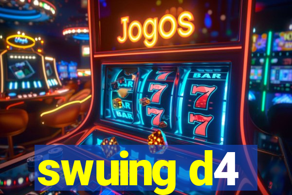 swuing d4